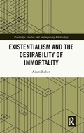 Cover: Existentialism and the Desirability of Immortality - Routledge