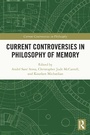 Cover: Current Controversies in Philosophy of Memory - Routledge