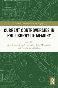Enlarge image Cover: Current Controversies in Philosophy of Memory - Routledge