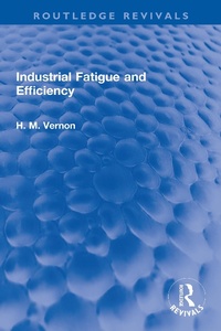 Abbildung von: Industrial Fatigue and Efficiency - Routledge