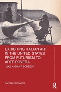 Cover: Exhibiting Italian Art in the United States from Futurism to Arte Povera - Routledge