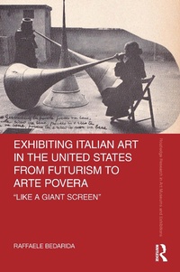 Abbildung von: Exhibiting Italian Art in the United States from Futurism to Arte Povera - Routledge