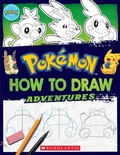 Cover: Pokemon: How to Draw Adventures - Scholastic US