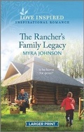 Cover: The Rancher's Family Legacy - Love Inspired Larger Print