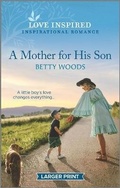 Cover: A Mother for His Son - Love Inspired Larger Print
