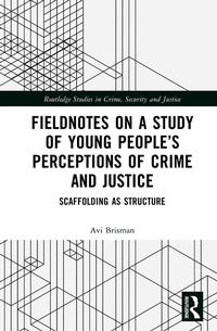 Abbildung von: Fieldnotes on a Study of Young People's Perceptions of Crime and Justice - Routledge
