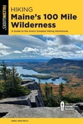 Cover: Hiking Maine's 100 Mile Wilderness - Falcon Guides