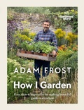 Cover: Gardener's World: How I Garden - BBC Digital