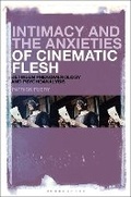 Cover: Intimacy and the Anxieties of Cinematic Flesh - Bloomsbury Academic