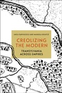Cover: Creolizing the Modern - Cornell University Press