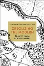 Cover: Creolizing the Modern - Cornell University Press