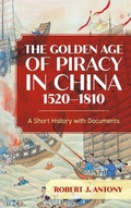 Cover: The Golden Age of Piracy in China, 1520-1810 - Rowman & Littlefield Publishers