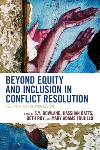 Enlarge image Cover: Beyond Equity and Inclusion in Conflict Resolution - Rowman & Littlefield Publishers