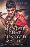 Cover: The Hours That Changed My Life - Trilogy Christian Publishing
