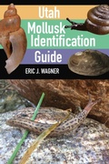 Cover: Utah Mollusk Identification Guide - University of Utah Press,U.S.