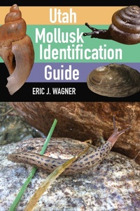 Enlarge image Cover: Utah Mollusk Identification Guide - University of Utah Press,U.S.