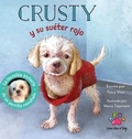 Cover: Crusty y su sueter rojo - La increible historia de un perrito rescatado de las calles - Live Like a Dog