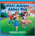 Cover: Nikki Adopts Abbey Dog - Barbara Morris
