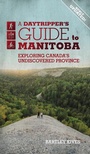 Cover: A Daytripper's Guide To Manitoba - Great Plains Publications Ltd