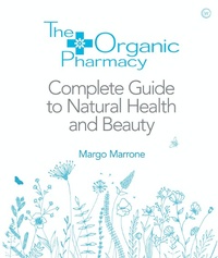 Abbildung von: The Organic Pharmacy Complete Guide to Natural Health and Beauty ebook - Watkins Publishing