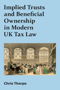 Abbildung von: Implied Trusts and Beneficial Ownership in Modern UK Tax Law - Spiramus Press