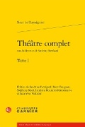 Cover: Theatre Complet. Tome I - Classiques Garnier