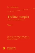 Cover: Theatre Complet. Tome I - Classiques Garnier