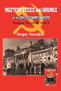 Cover: Masterpieces and Dramas of the Soviet Championships: Volume II (1938-1947) - Limited Liability Company Elk and Ruby Publishing House