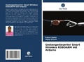 Cover: Gestengesteuerter Smart Wireless ROBOARM mit Arduino - Verlag Unser Wissen