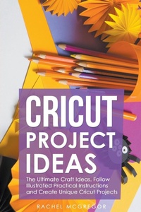 Abbildung von: Cricut Project Ideas - Rachel McGregor