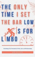 Cover: The Only Time I Set the Bar Low Is for Limbo - Life Level Up
