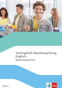 Abbildung von: Trainingsheft Abschlussprüfung Englisch. Realschulabschluss Bayern - Klett