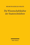 Cover: Die Wissenschaftskultur der Staatsrechtslehrer - Mohr Siebeck