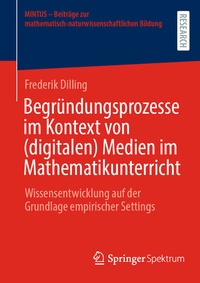 Abbildung von: Begründungsprozesse im Kontext von (digitalen) Medien im Mathematikunterricht - Springer Spektrum