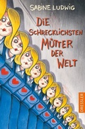 Cover: Die schrecklichsten M&uuml;tter der Welt - Dressler