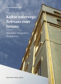Cover: Kultur unterwegs: Relevanz einer Instanz - Mann, Gebr.