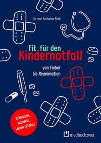 Abbildung von: Fit für den Kindernotfall - medhochzwei Verlag