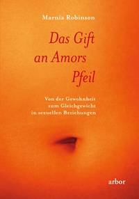 Abbildung von: Das Gift an Amors Pfeil - Arbor