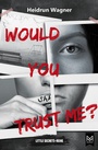 Cover: Would You Trust Me? - MAXIMUM Verlag