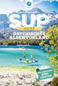 Abbildung von: SUP-Guide Bayerisches Alpenvorland - Thomas Kettler Verlag