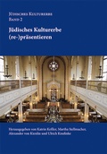 Cover: J&uuml;disches Kulturerbe (re-)pr&auml;sentieren - Bet Tfila - Forschungsstelle f&uuml;r j&uuml;dische Architektur in Europa - TU Braunschweig