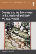 Cover: Disease and the Environment in the Medieval and Early Modern Worlds - Routledge