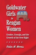 Cover: Goldwater Girls to Reagan Women - University of Georgia Press