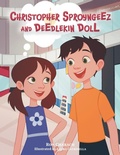 Cover: Christopher Sproyngeez and Deedlekin Doll - FriesenPress