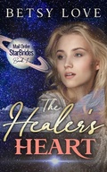 Cover: The Healer's Heart (Mail Order StarBrides) - Mail Order StarBrides