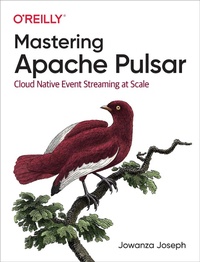 Abbildung von: Mastering Apache Pulsar - O'Reilly