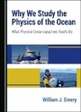 Cover: Why We Study the Physics of the Ocean - Cambridge Scholars Publishing