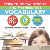 Abbildung von: Science, Social Studies and Mathematics Vocabulary Learning Reading Books Grade 4 Children's ESL Books - Baby Professor