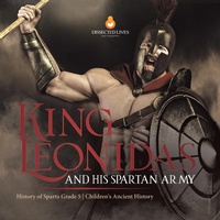 Abbildung von: King Leonidas and His Spartan Army | History of Sparta Grade 5 | Children's Ancient History - Baby Professor