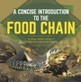 Cover: A Concise Introduction to the Food Chain Ecology Books Grade 3 Children's Environment Books - Baby Professor